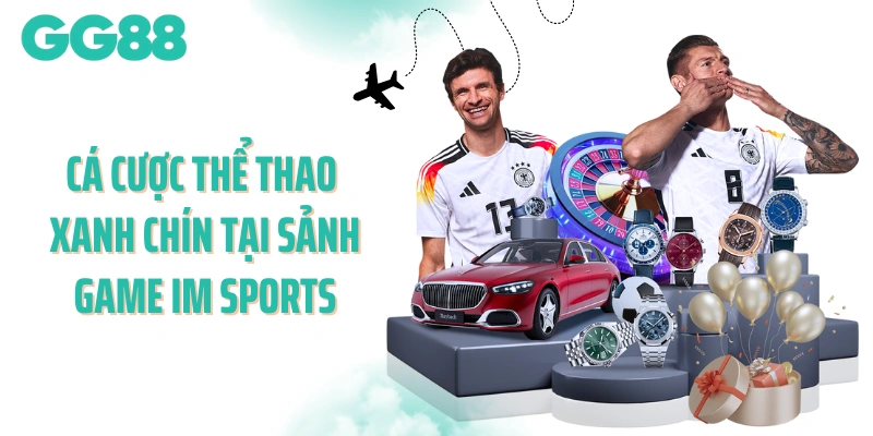 Cá cược thể thao xanh chín tại sảnh game IM Sports