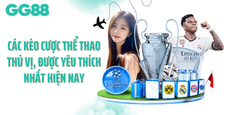 Các kèo cược thể thao thú vị, được yêu thích nhất hiện nay