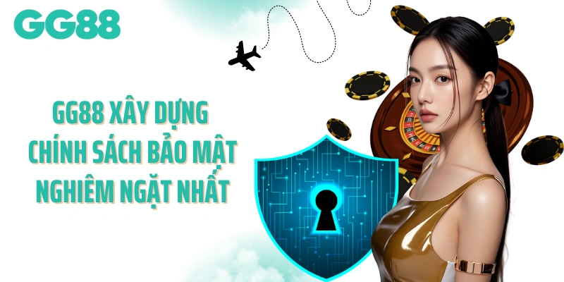 GG88 xây dựng chính sách bảo mật nghiêm ngặt nhất