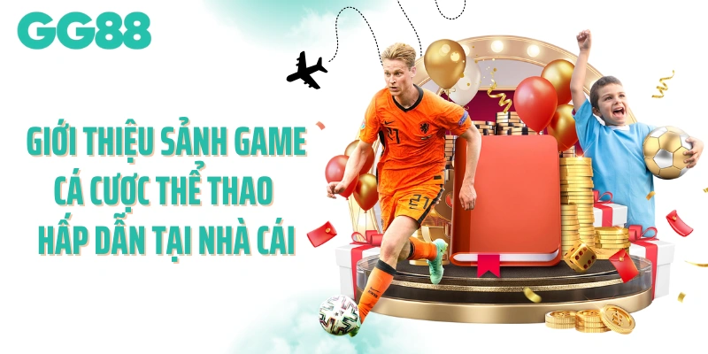 Giới thiệu sảnh game cá cược thể thao hấp dẫn tại nhà cái