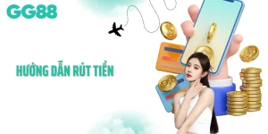 Hướng Dẫn Rút Tiền GG88