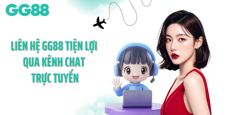 Liên hệ GG88 tiện lợi qua kênh chat trực tuyến