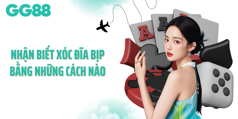 Nhận biết xóc đĩa bịp bằng những cách nào